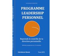 Les Journaux du Bien-être - Programme Leadership Personnel: Le journal guidé pour développer ton leadership