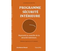 Les Journaux du Bien-être - Programme Sécurité Intérieure: Le journal guidé pour développer et ancrer votre sécurité intérieure durablement