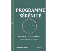 Les Journaux du Bien-être -Programme Sérénité: Le journal guidé pour reprendre le contrôle de votre bien-être émotionnel