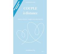 Les Journaux du Cœur - Tome 3 Couple à distance: Le journal pour gérer la distance, rester connectés et préparer vos retrouvailles.