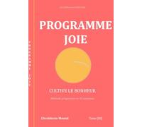 Les Journeaux du Bien-être - Programme Joie: Le journal guidé pour réveiller et ancrer votre joie durablement