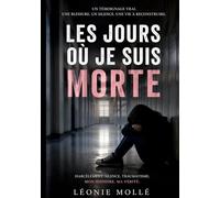 Jours o je suis morte: Roman autobiographique d une s