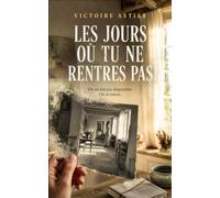 Les jours où tu ne rentres pas: Un thriller psychologique domestique