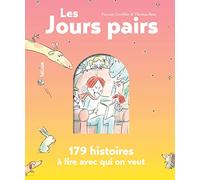 Les jours pairs: 179 histoires à lire avec qui on veut