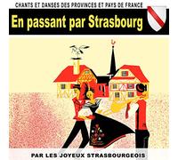 Les joyeux Strasbourgeois - En passant par Strasbourg