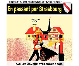 Les joyeux Strasbourgeois - En passant par Strasbourg