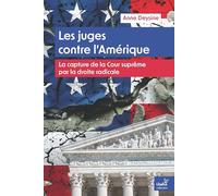 Les juges contre l'Amérique: La capture de la Cour suprême par la droite radicale