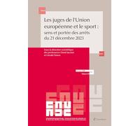 Les juges de l'Union européenne et le sport : sens et portée des arrêts du 21 décembre 2023