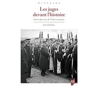 Les juges devant l'histoire: Savoir dire non, de Vichy à nos jours