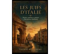 Les Juifs d’Italie: Histoire, traditions et mémoire d’une présence bimillénaire (Mémoire des communautés juives)