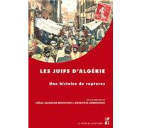 Les Juifs d'Algérie: Une histoire de ruptures