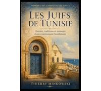 Les Juifs de Tunisie: Histoire, traditions et mémoire d’une communauté bimillénaire (Mémoire des communautés juives)