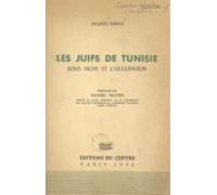 Les Juifs De Tunisie Sous Vichy Et Loccupation (ebook)