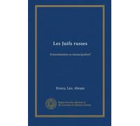 Les Juifs russes: Extermination or émancipation?