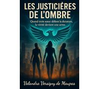 Les Justicières de l’Ombre - Thriller dystopique: expériences secrètes, complots politiques et révolte citoyenne