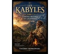 Les Kabyles: Tome 3 - Contes, mythes et légendes (Mémoire des peuples)