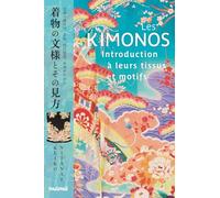Les kimonos: Introduction à leurs tissus et motifs