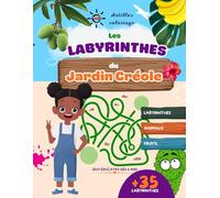 Les labyrinthes du jardin créole: jeux éducatifs pour enfants dès 5 ans
