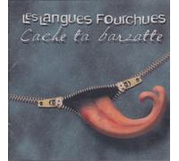 Les Langues Fourchues - Cache Ta Barzatte