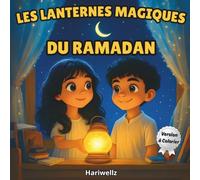 Les Lanternes Magiques du Ramadan: 30 histoires à colorier pour les nuits du Ramadan