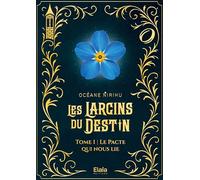 Les Larcins du Destin: Tome 1 : Le Pacte qui nous lie