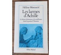 Les larmes d'Achille: Le héros, la femme et la souffrance