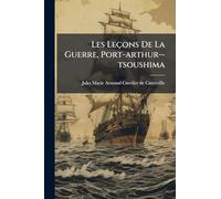 Les Leçons De La Guerre, Port-arthur--tsoushima