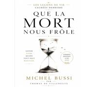 Les Leçons De Vie Cachées Derrière Que La Mort Nous Frôle De Michel Bussi