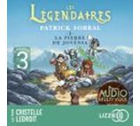Les Légendaires - La Pierre De Jovénia - Tome 1 - Episode 3 (audiolibr