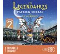 Les Légendaires - Le Gardien - Tome 2 - Episode 2 (audiolibro)