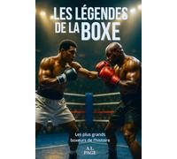 Les légendes de la Boxe: Les plus grands boxeurs de l’histoire