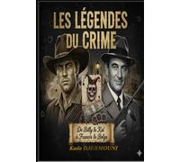 LES LEGENDES DU CRIME: De Billy le Kid à Françis le Belge