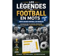 Les Légendes du Football en Mots - Mots Cachés Football en Français | Volume 2: 60 Puzzles sur les Joueurs Légendaires | Adultes et Passionnés | Facile à Difficile | Idée Cadeau