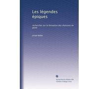 Les légendes épiques: recherches sur la formation des chansons de geste: Volume 2