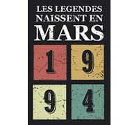 Les légendes naissent en Mars 1994: Idée cadeau original pour le 27ème anniversaire I Citations positives humour I Carnet de notes ligné, journal ... anniversaire pour 27 ans homme et femme