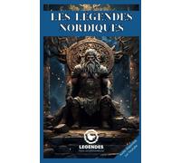Les Légendes Nordiques: Découvrez vos héros dans de nouvelles aventures (Les Légendes du Monde)