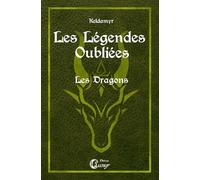 Les Légendes Oubliées: Les Dragons