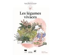 Les Légumes vivaces: Les Guides du jardinier-maraîcher