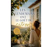 Les lendemains ont le goût du citron: Un roman feel good lumineux sur les secondes chances, les secrets de famille et l’art de recommencer à vivre