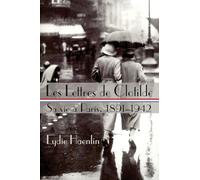 Les Lettres de Clotilde: Sa vie à Paris, 1891-1942