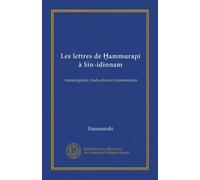 Les lettres de Hammurapi à Sin-idinnam: transcription, traduction et commentaire
