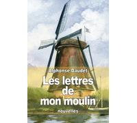 Les lettres de mon moulin (French Edition) by Alphonse Daudet (2014-11-06)