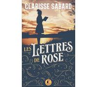 Les lettres de Rose: Prix du Livre Romantique