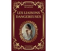 Les Liaisons Dangereuses Édition Intégrale et Collector: Relations de couple, sombre séduction et psychologie de l'attraction à travers l'art de la ... verbale | Tomes 1 et 2 avec texte intégral
