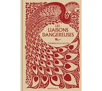 Les Liaisons dangereuses: Lettres recueillies dans une société et publiées pour l'instruction de quelques autres