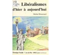 Les Libéralismes Dhier À Aujourdhui (ebook)