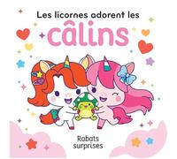 Les licornes adorent les câlins (Rabats surprises)