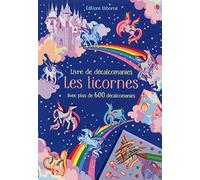 Les licornes: Avec plus de 600 décalcomanies