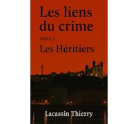 Les liens du crime - Tome 2 : les Héritiers