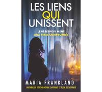 Les Liens qui Unissent: Le désespoir mène aux pires compromise